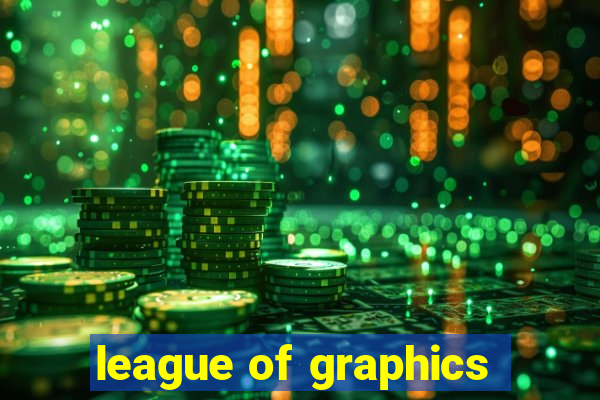 league of graphics